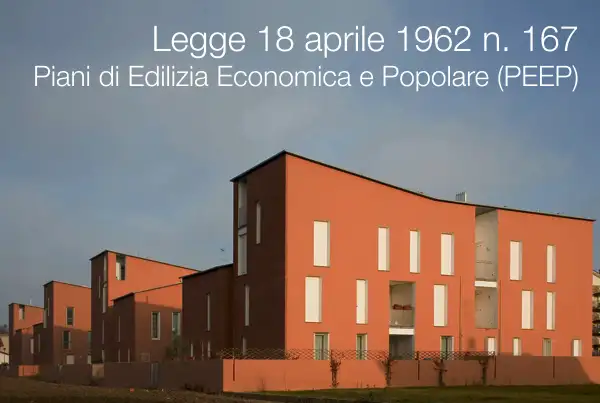 Legge 18 aprile 1962 n. 167 / Piani di Edilizia Economica e Popolare (PEEP)